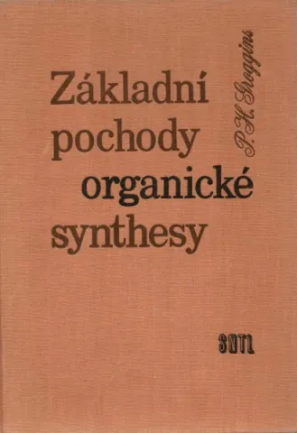 Základní pochody organické synthesy--Groggins, Philip Herkimer nar. 1888--Praha : Státní nakladatelství technické literatury, 1958--počet strán 814