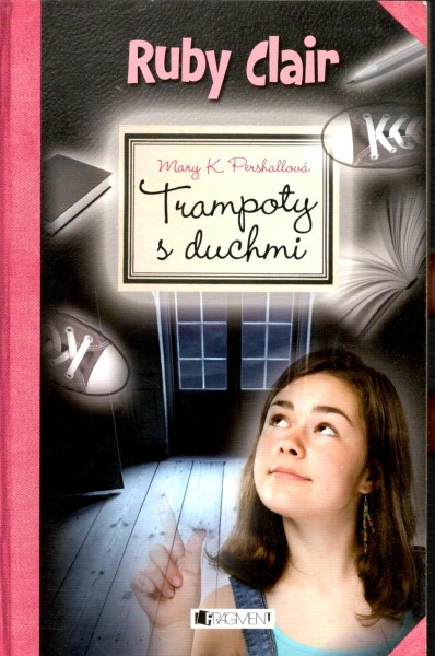 Trampoty s duchmi--Ruby Clair-MaryK.Pershallová--Vydavateľstvo: Vydavateľstvo Fragment, 2012--Počet strán: 144--kniha je ako nová