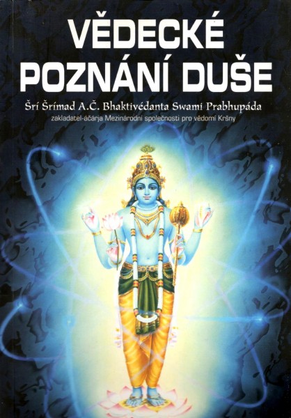 Vědecké poznání duše--Šrí Šrímad-Bhaktivédánta Svámí Prabhupáda 