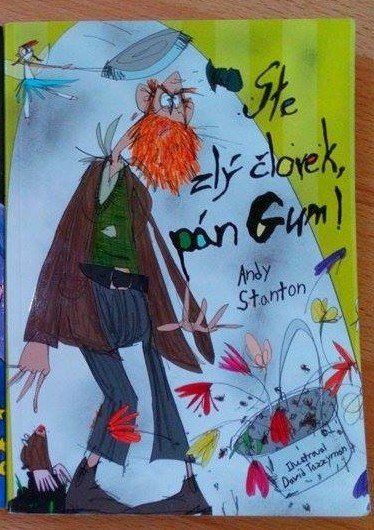 Ste zlý človek, pán Gum!