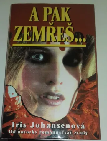 A pak zemřeš,...