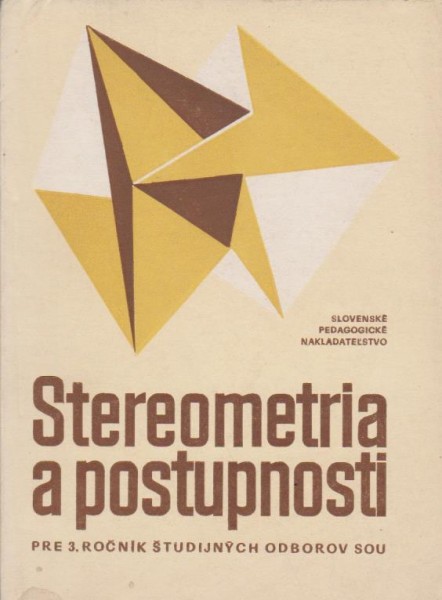 STEREOMETRIA A POSTUPNOSTI