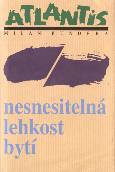 Nesnesitelná lehkost bytí--Milan Kundera--česky--2007