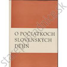O počiatkoch slovenských dejín Sborník Materiálov