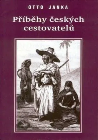 Příběhy českých cestovatelů (Otto Janka)