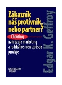 Zákazník náš protivník, nebo partner?