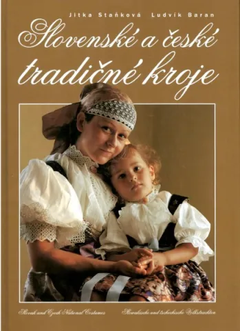 Slovenské a české tradičné kroje--Jitka Staňková Ludvík Baran--2004--JAZYK slovenský--pevná väzba--ROZMER 210×300 mm--POČET STRÁN 151--kniha je úplne nová nečítaná vhodná aj ako DARČEK!!!--POPIS:Kroje v tejto knihe sa nosili pri slávnostných príležitostia