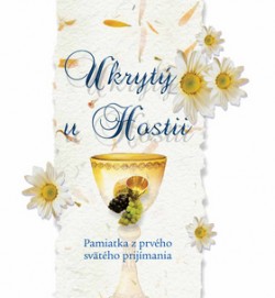 Ukrytý v hostii Pamiatka z prvého svätého prijíman
