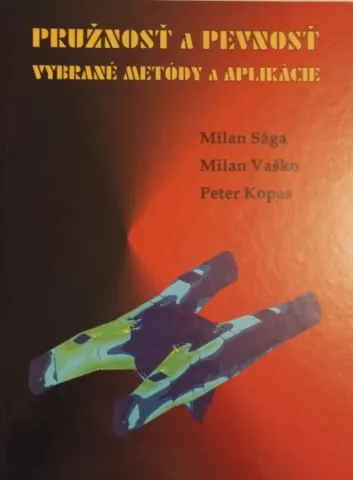 Pružnosť a pevnosť vybrané metódy a aplikácie