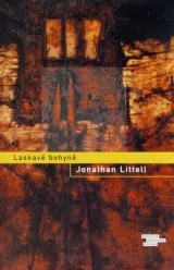  Laskavé bohyně Jonathan Littel - Román, který hýbe Evropou