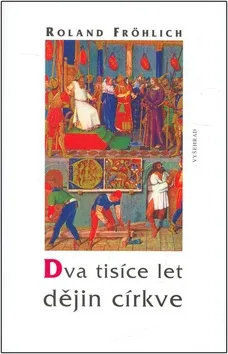 Dva tisíce let dějin církve + BONUS