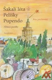 Šakalí léta, Pelíšky, Pupendo / Petr Jarchovský + BONUS