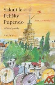Šakalí léta, Pelíšky, Pupendo / Petr Jarchovský + BONUS