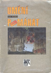 Umění pomáhat : Učebnice metod sociální praxe 2.vydání
