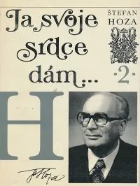 Štefan Hoza: Ja svoje srdce dám... 1, 2 /spomienky/  — fotka 2