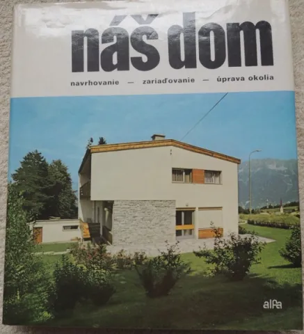 Náš dom  - navrhovanie - zariaďovanie - úprava okolia