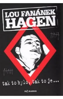 Tak to bylo, tak to je... Autor: Lou Fanánek Hagen