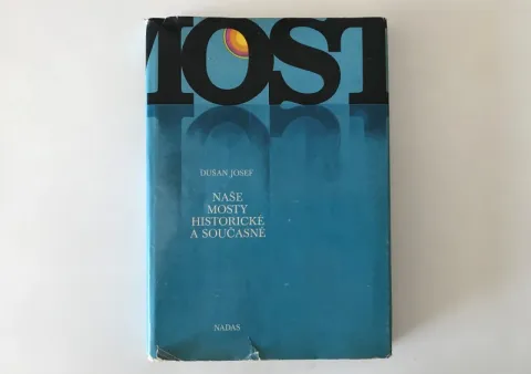 Mosty - naše mosty historické a současné