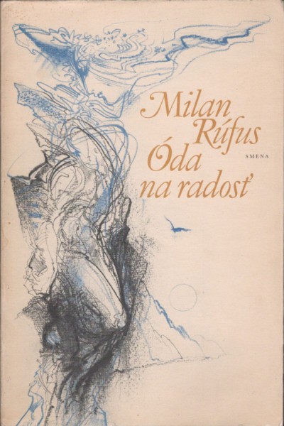 Óda na radosť Rúfus Milan • Smena, Bratislava 1981