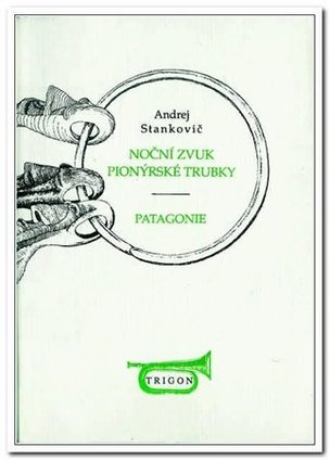 Noční zvuk pionýrské trubky / Patagonie