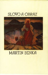 Martin Benka: Slovo a obraz