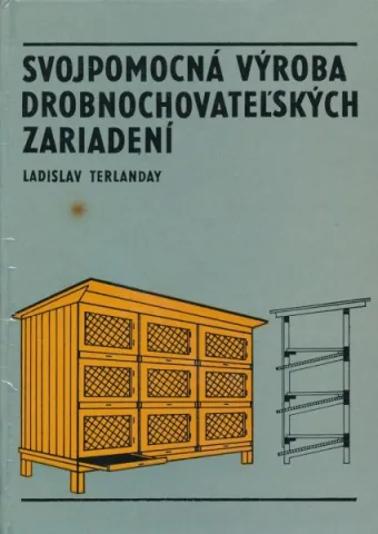 Svojpomocná výroba drobnochovateľských zariadení+ BONUS