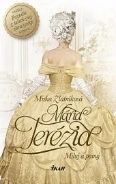 Mária Terézia - Miluj a panuj