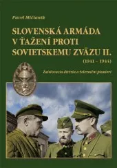 Slovenská armáda v ťažení proti Sovietskemu zväzu I.II.III. IV. Mičianik Pavel  — fotka 2