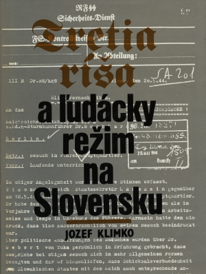 Tretia ríša a ľudácky režim na Slovensku Jozef Klimko