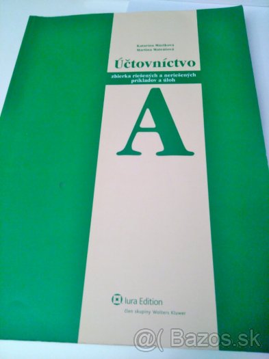 Účtovníctvo A zbierka riešených a neriešených príkladov a úloh