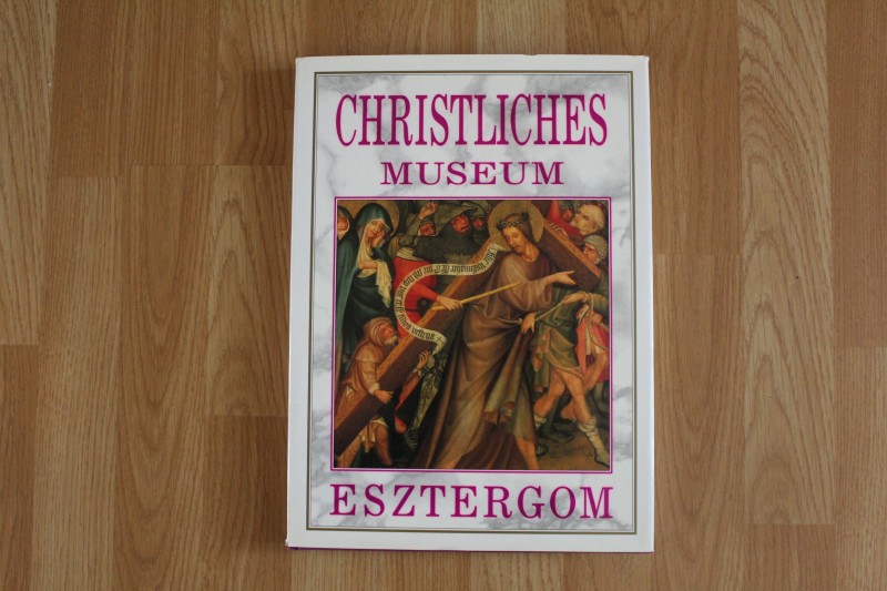 CHRISTLICHES MUSEUM ESZTERGOM