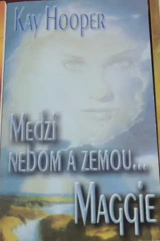 Medzi zemou a nebom...Maggie